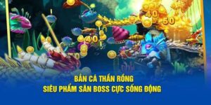 Review Game Bắn Cá Rồng Vàng Siêu Thưởng Trên BONGVIP